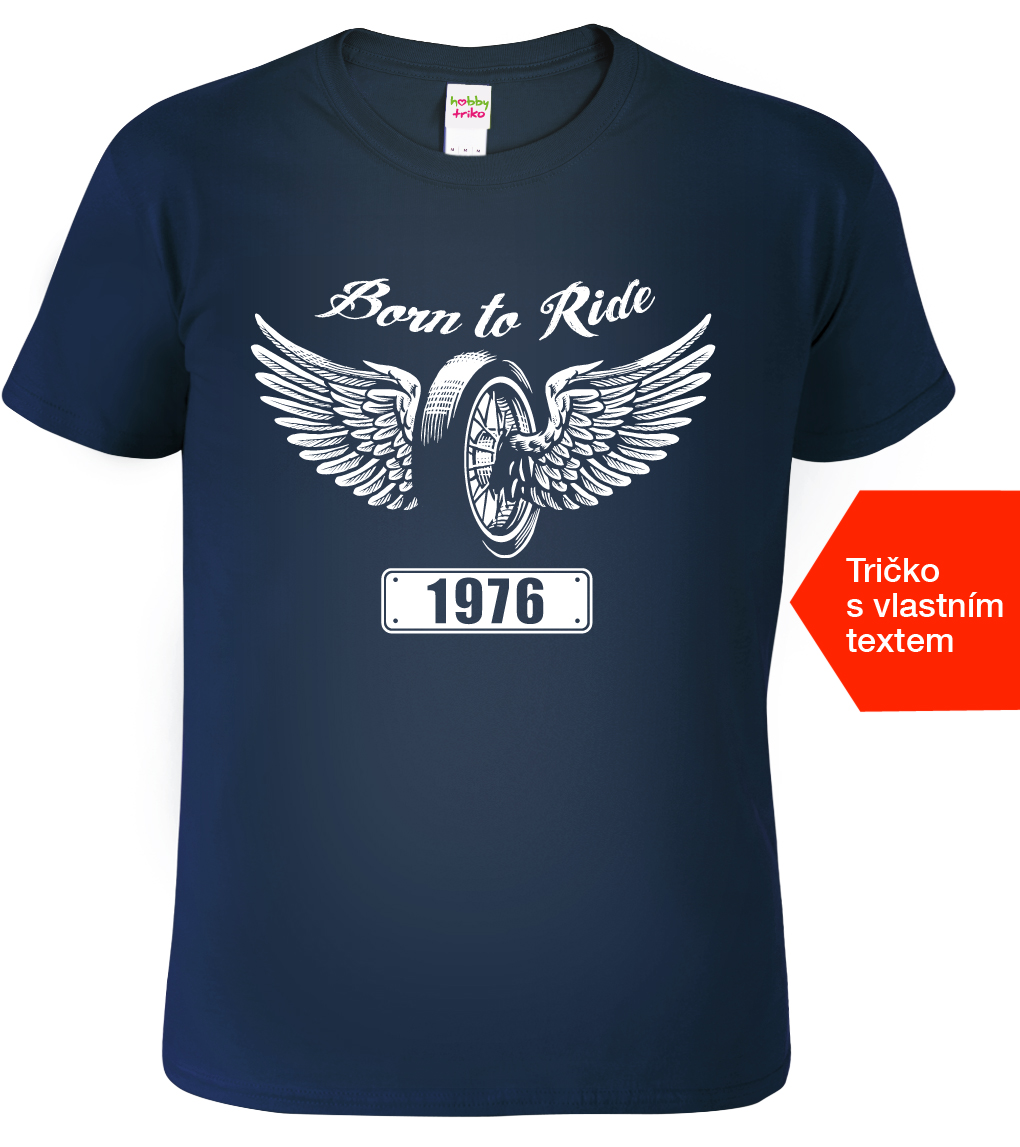 Tričko k narozeninám pro motorkáře - Born to Ride + rok narození Velikost: S, Barva: Námořní modrá (02)