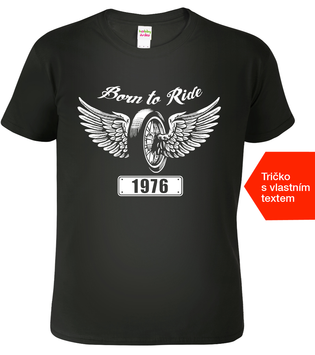 Tričko k narozeninám pro motorkáře - Born to Ride + rok narození Velikost: S, Barva: Černá (01)