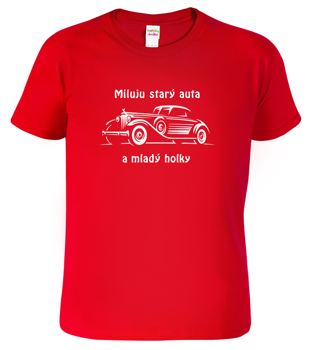 Vtipné tričko s autem - Miluju starý auta a mladý holky Velikost: XL, Barva: Červená (07)