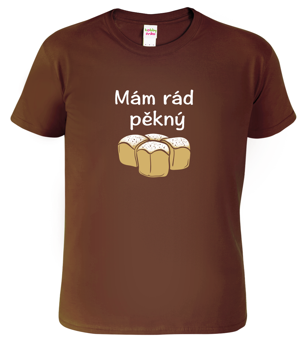 Vtipné tričko - Mám rád pěkný buchty Velikost: M, Barva: Čokoládová (38)