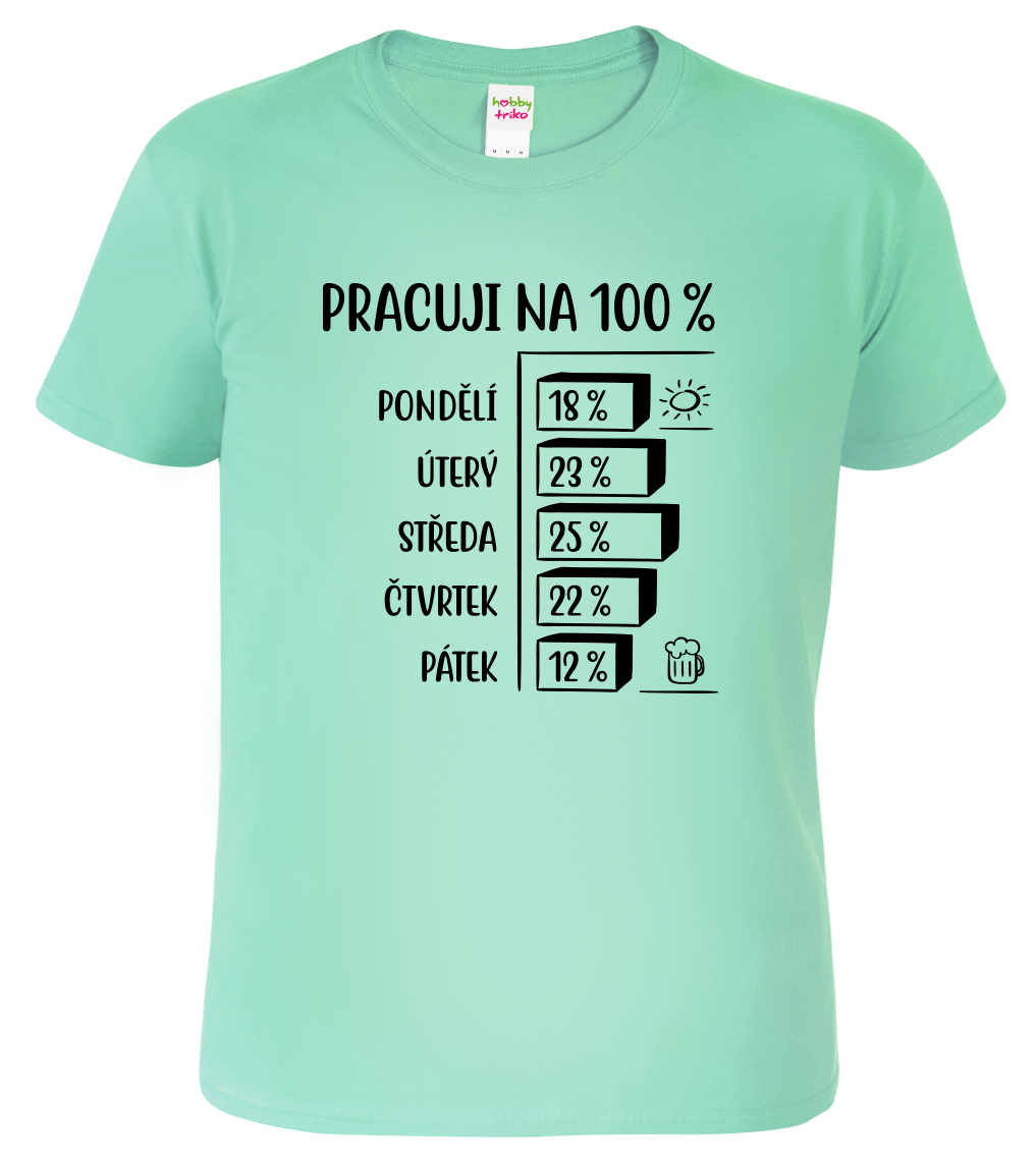 Vtipné tričko - Pracuji na 100% Velikost: 2XL, Barva: Mátová (95)