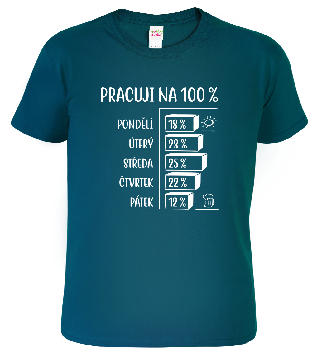Vtipné tričko - Pracuji na 100% Velikost: 2XL, Barva: Petrolejová (93)