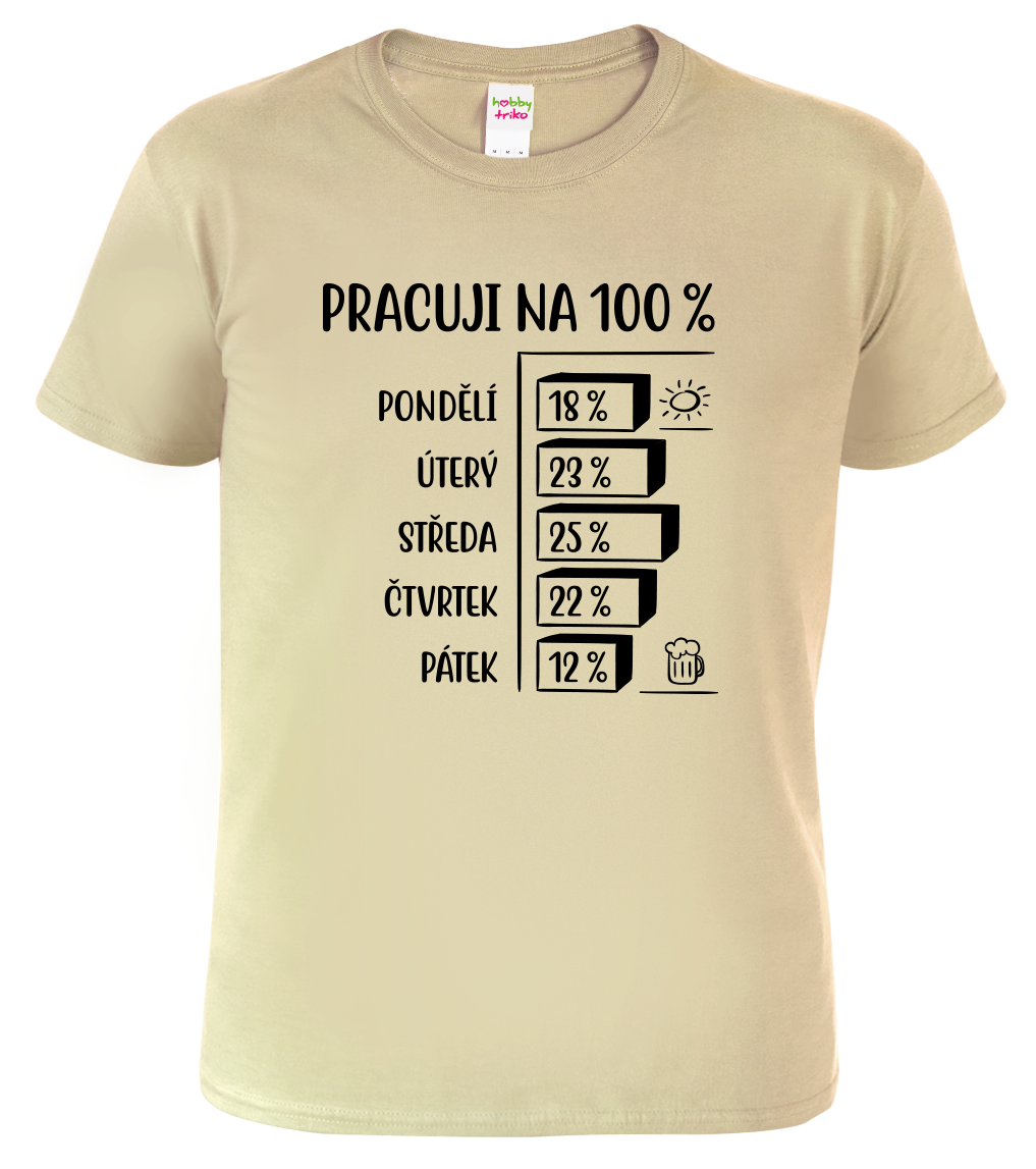 Vtipné tričko - Pracuji na 100% Velikost: 3XL, Barva: Béžová (51)