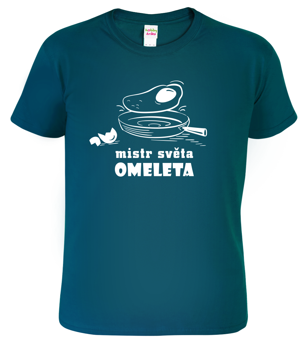 Vtipné tričko - Mistr světa omeleta Velikost: S, Barva: Petrolejová (93)