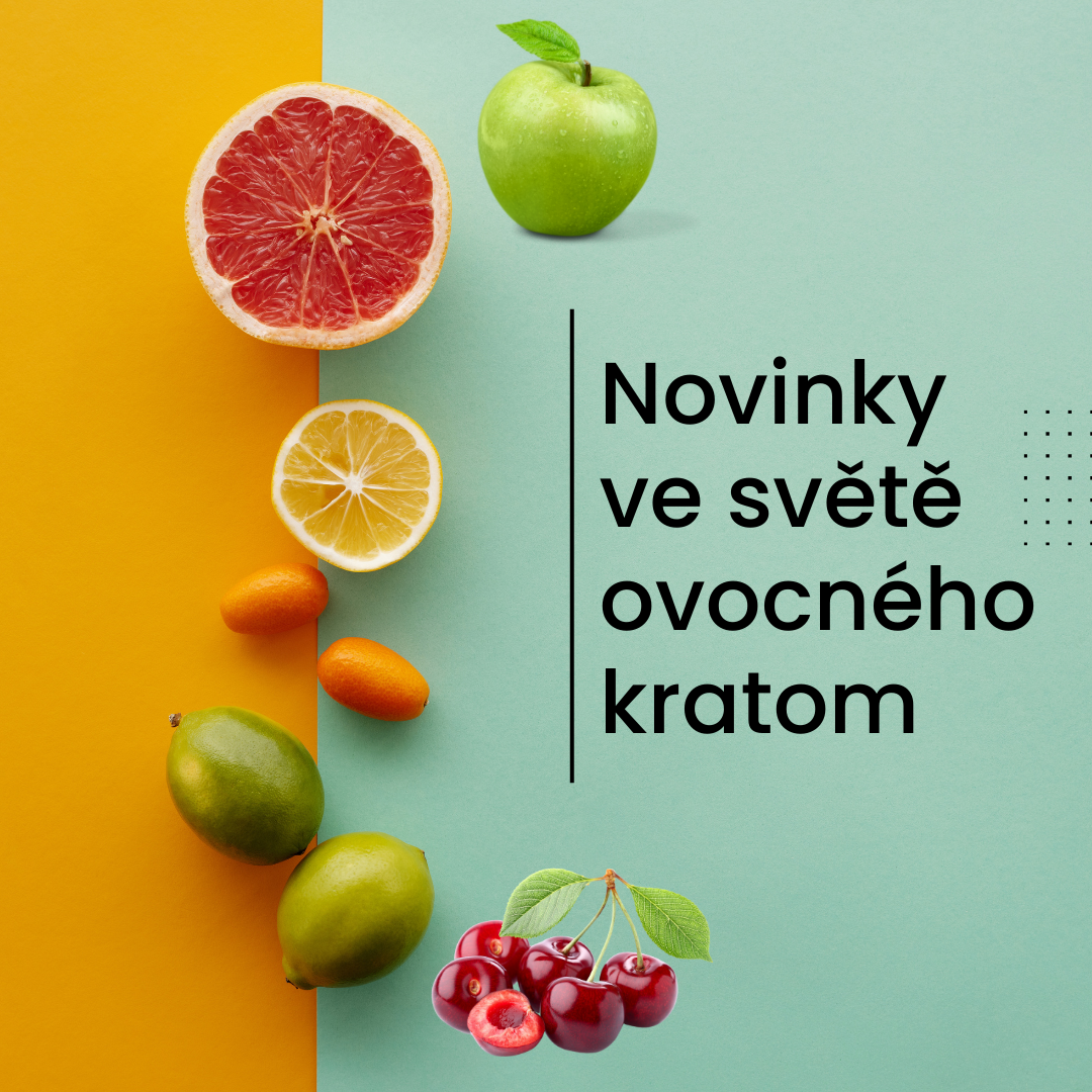 Novinky ve světě ovocného kratomu: Jaké příchutě musíte vyzkoušet?