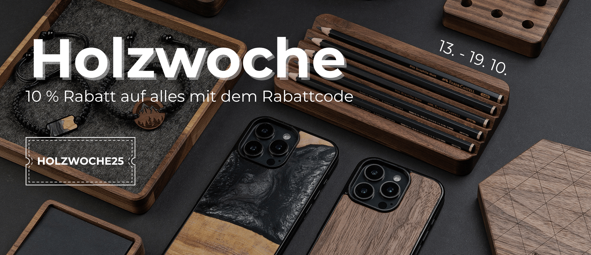 Holzwoche – 10 % Rabatt auf das gesamte Sortiment mit dem Code HOLZWOCHE25