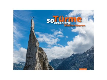 01 tuerme 50 exponierte klettertouren