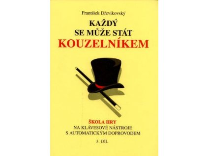 10357 kazdy se muze stat kouzelnikem 3 drevikovsky