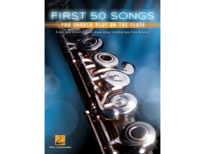 First 50 Songs You Should Play on the Flute / prvních 50 písniček pro příčnou flétnu