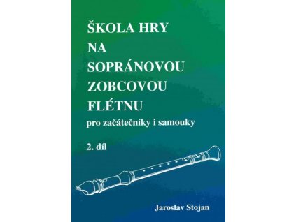 31657 skola hry na sopranovou zobcovou fletnu 2 jaroslav stojan