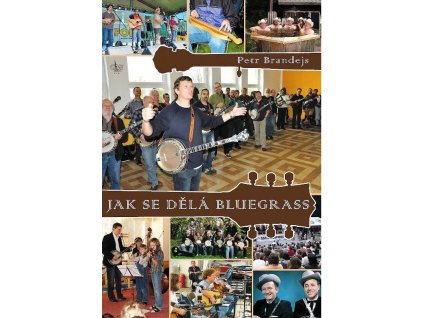 33307 jak se dela bluegrass petr brandejs