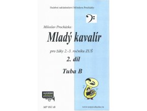 Miloslav Procházka Mladý kavalír 2 (tuba B)