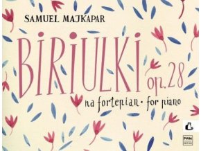 Samuel Majkapar Biriulki op. 28 na fortepian