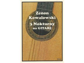 Zenon Kowalowski 3 nokturny na gitarę