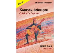 Mirosław Franczak Kaprysy dziecięce