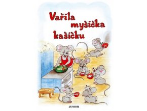 Vařila myšička kašičku