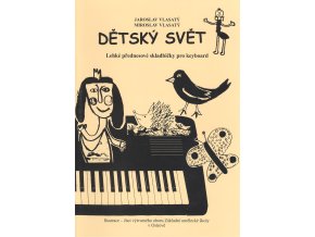 DĚTSKÝ SVĚT lehké přednesové skladbičky pro keyboard