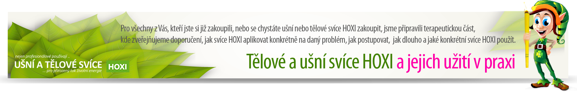 HOXI - ušní a tělové svíce - jak správně použít svíce v praxi - návody na použití - doporučení na aplikaci svíce hoxi