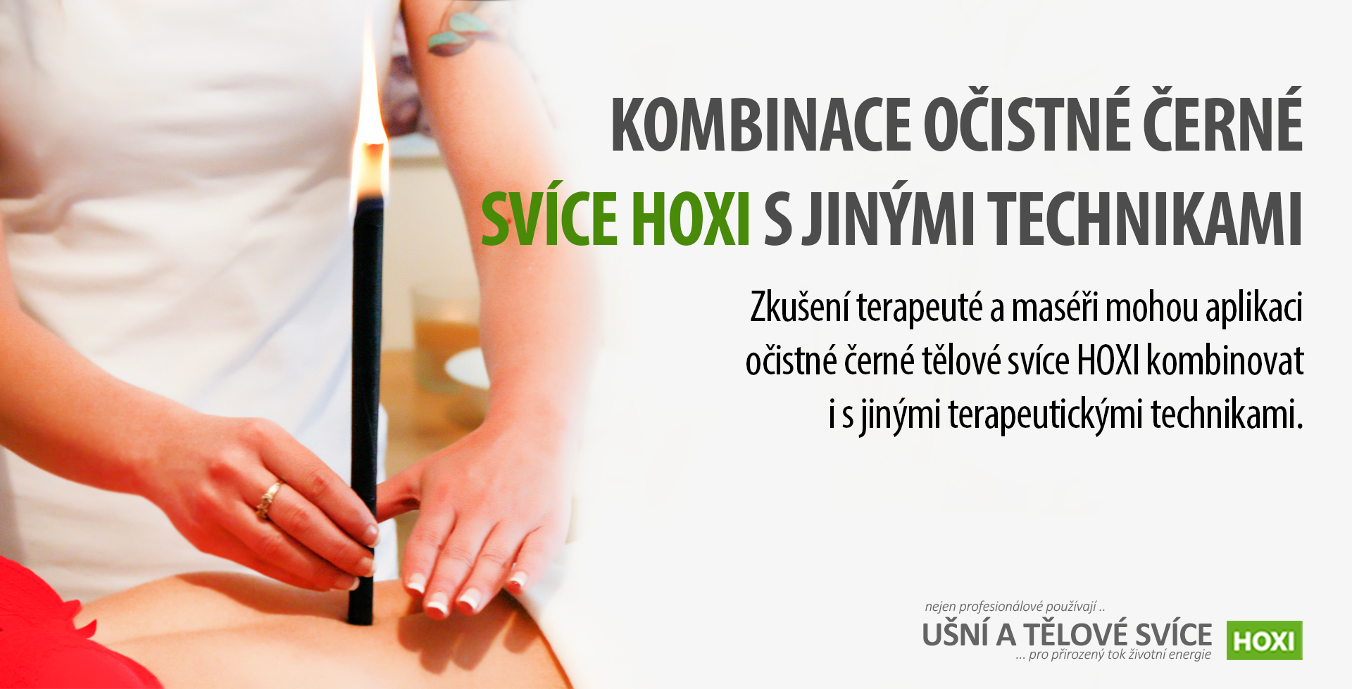 HOXI-ušní-a-tělové-svíce- Kombinace očistné černé tělové svíce HOXI s jinými technikami