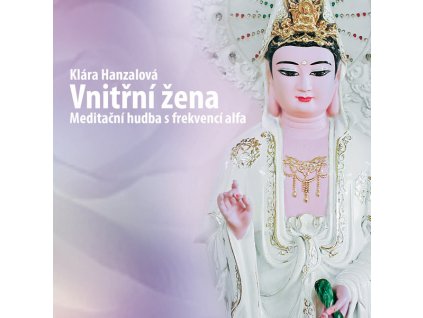 Vnitrni zena meditacni hudba CD hanzalova 01