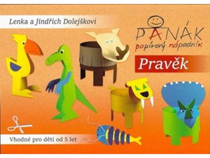 panák papírový nápadník Pravěk
