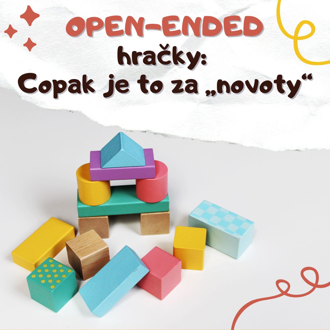 OPEN-ENDED hračky: Copak je to za "novoty" a jak podporují kreativitu a rozvoj dětí