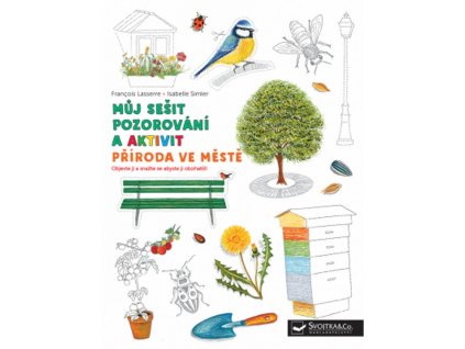 Francois Lasserre | Můj sešit pozorování a aktivit: Příroda ve městě