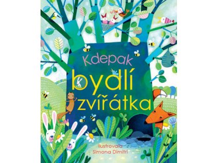 Anna Milbourne | Kdepak bydlí zvířátka