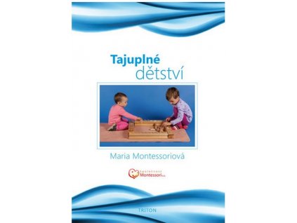 9788073873820 tajuplne detstvi maria montessori