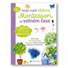 9788025626368 moje male objevy montessori ve volnem case