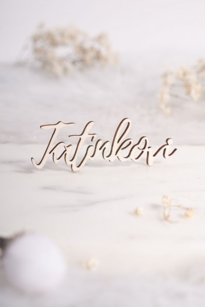 Dřevěný kaligrafický nápis TATÍNKOVI