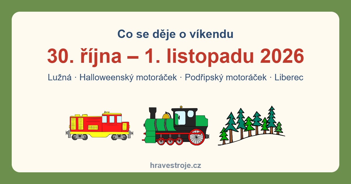 Co se děje o víkendu 30. října – 1. listopadu 2026: Lužná, Halloweenský motoráček a derniéry