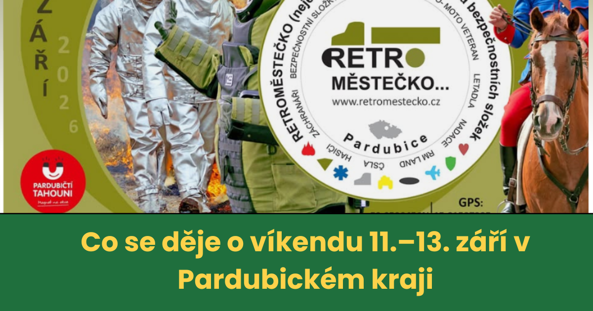 Co se děje o víkendu 11.–13. září v Pardubickém kraji