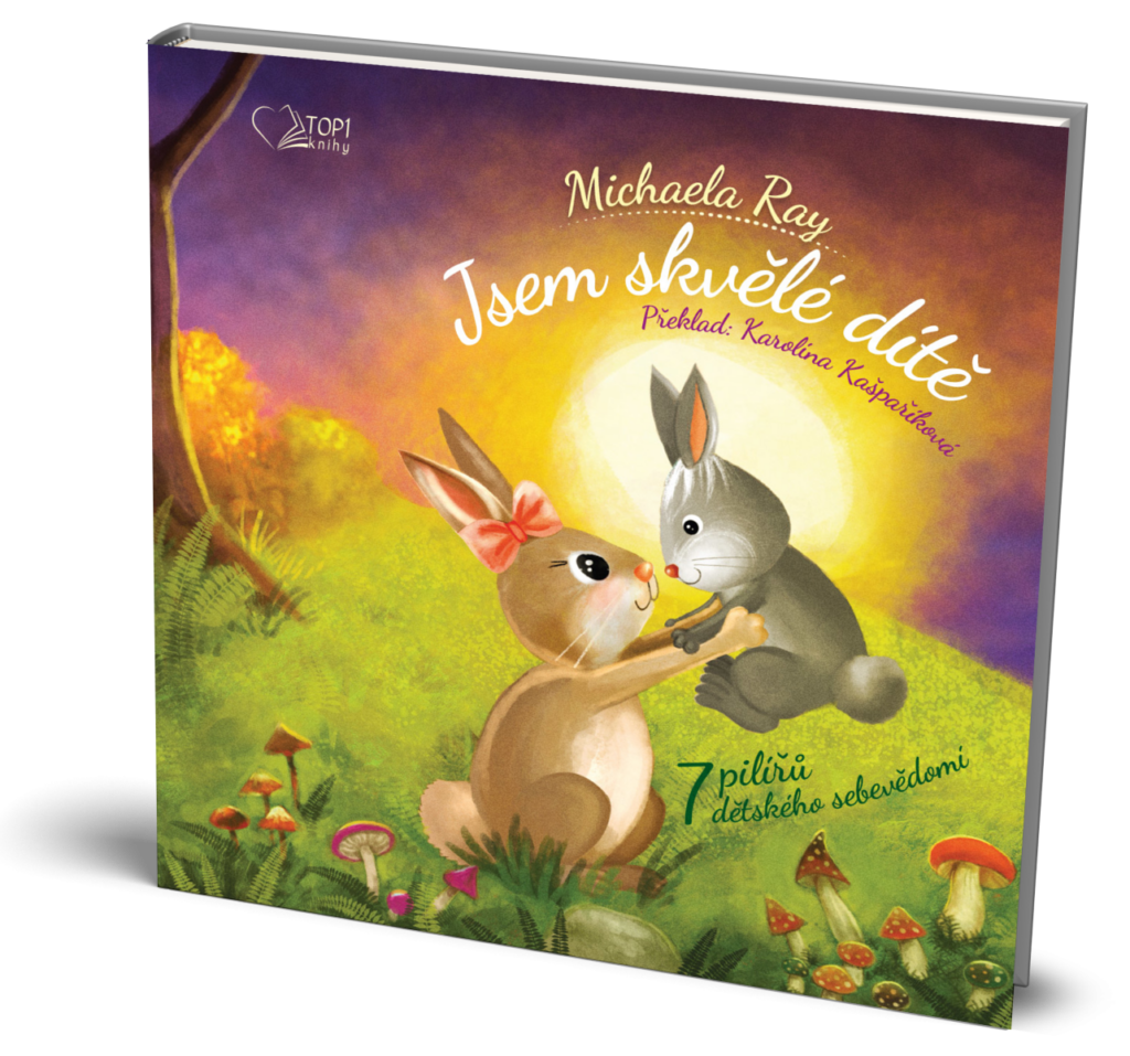 Jsem skvělé dítě: knížka, která pomáhá budovat dětské sebevědomí