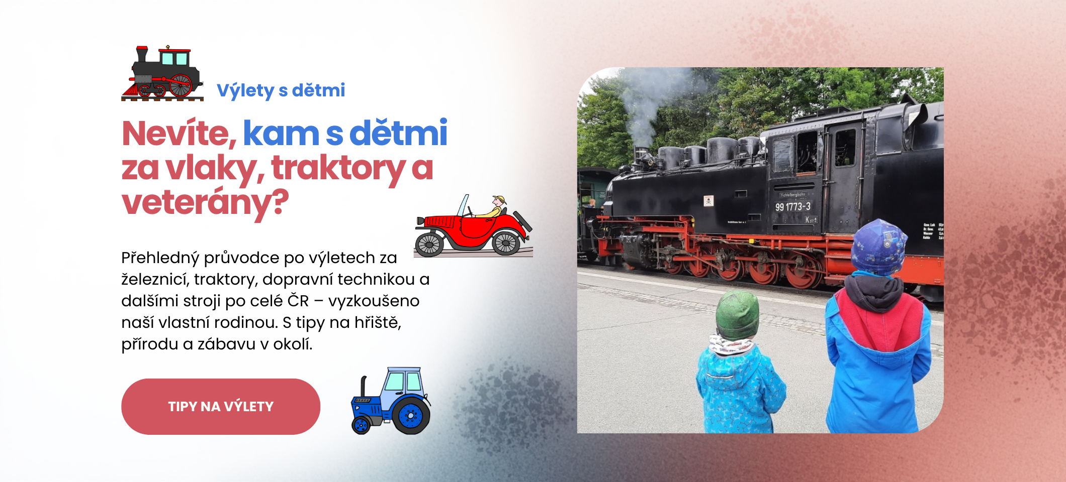 Kam s dětmi za vlaky, traktory, auty - fotka dětí zezadu dívajících se na kouřící parní lokomotivu