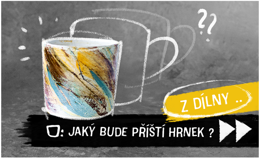 Jaký bude příští hrnek