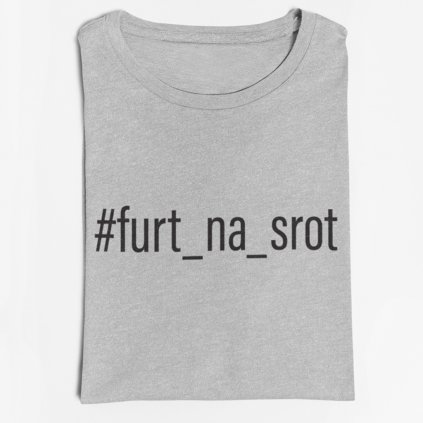 Pánské tričko #Furt_na_srot (Barva trička Bílé, Velikost XXXL)
