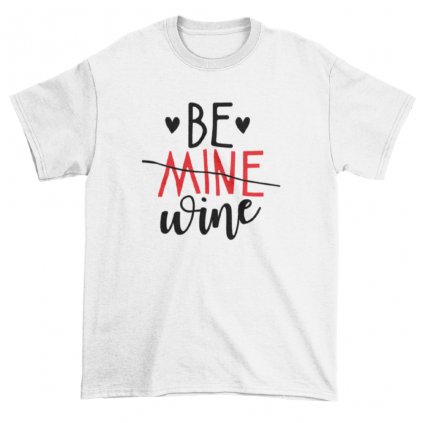 Dámské/Pánské Tričko be wine (Barva trička Bílé, Velikost XXXL, Střih Dámský)