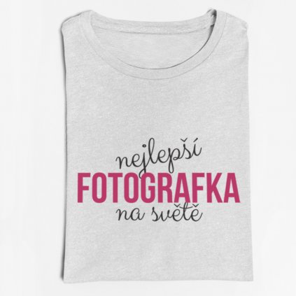 Dámské tričko nejlepší fotografka na světě (Barva trička Bílé, Velikost L)