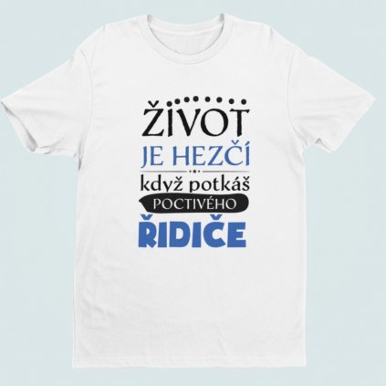Pánské tričko Život je hezčí, když potkáš poctivého řidiče (Barva trička Bílé, Velikost XXXL)