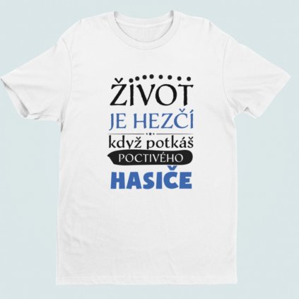 Pánské tričko Život je hezčí, když potkáš poctivého hasiče (Barva trička Bílé, Velikost XXXL)