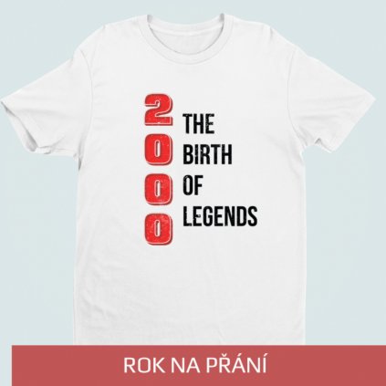 Pánské/Dámské tričko The birth of legends (Barva trička Bílé, Velikost 3XL, Střih Dámský)
