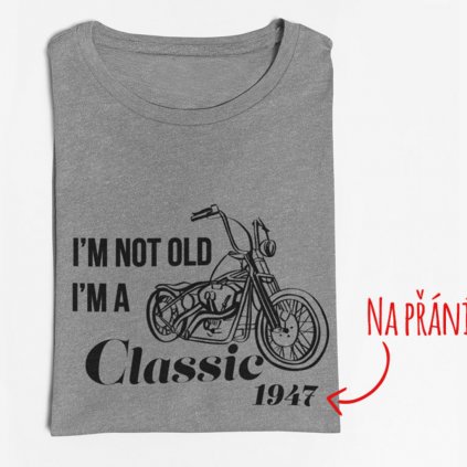 Pánské/Dámské narozeninové tričko I´m a Classic (motorka) (Barva trička Bílé, Velikost 3XL, Střih Dámský)