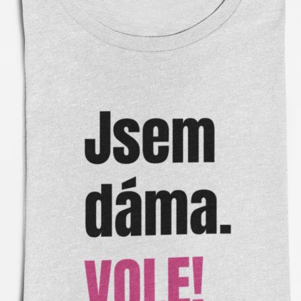 Dámské tričko Jsem dáma vole! (Barva trička Bílé, Velikost 3XL)