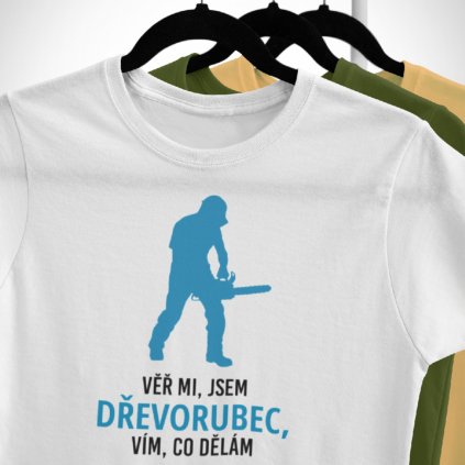Pánské tričko Věř mi, jsem dřevorubec, vím, co dělám (Barva trička Khaki, Velikost 3XL)