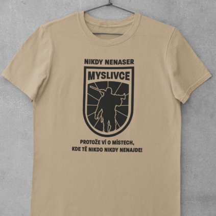 Pánské tričko Nikdy nenaser myslivce (Barva trička Khaki, Velikost 3XL)