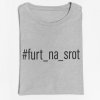 Pánské tričko #Furt_na_srot (Barva trička Bílé, Velikost XXXL)