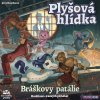 Plysova hlidka Braskovy patalie Hry Olomouc