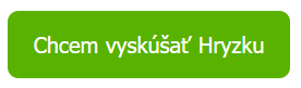 Tlačítko - Chcem vyskúšať Hryzku