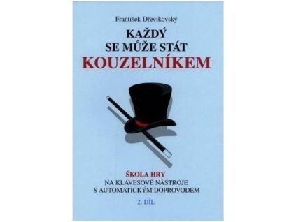 Dřevikovský, Každý se může stát kouzelníkem 2
